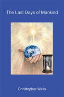 The Last Days of Mankind 1410787257 Book Cover