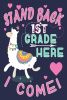 Stand Back 1st Grade Here I Come!: Funny Journal For Teacher & Student Who Love Llama 1694572269 Book Cover