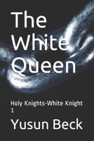 The White Queen: Holy Knights-White Knight 1 B087LBPCQM Book Cover