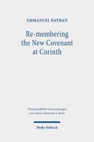 Re-Membering the New Covenant at Corinth : A Different Perspective on 2 Corinthians 3 316157687X Book Cover