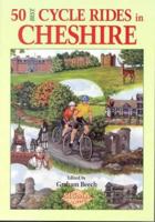 50 Best Cycle Rides in Cheshire 185058348X Book Cover