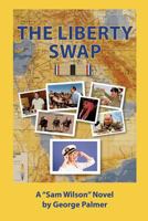 The Liberty Swap : Sometimes Ya Just Gotta Get off the Ship! 1982015101 Book Cover