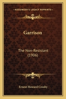 Garrison the Non-Resistant 1018227407 Book Cover