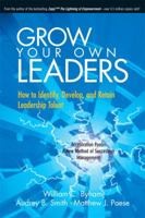 Grow Your Own Leaders: How to Identify, Develop, and Retain Leadership Talent 0962348392 Book Cover
