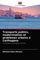 Transports publics, modernisation et problèmes urbains à Carthagène: Les transports à Cartagena 1914 1939 6204068539 Book Cover