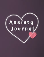 Anxiety Journal: Eliminate Anxiety and Find Peace: Anti-Anxiety Therapy Logbook, Getting Over Anxiety, Depression, Anger.(146 Pages, 8.5 x 11) 1674409028 Book Cover