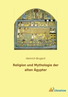 Religion und Mythologie der alten Ägypter 3965066463 Book Cover