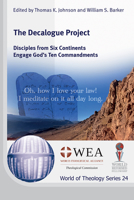 The Decalogue Project: Disciples from Six Continents Engage God's Ten Commandments 1666780006 Book Cover