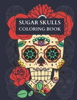 Sugar Skulls Coloring Book B0B8B9BK3W Book Cover