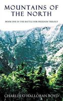 Mountains of the North: Book 1 in the Battle for Freedom Trilogy 1440142289 Book Cover
