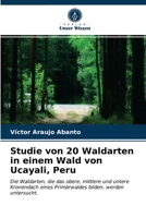 Studie von 20 Waldarten in einem Wald von Ucayali, Peru 6203357901 Book Cover