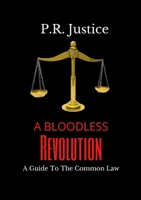 A Bloodless Revolution: A Guide To The Common Law 1458318214 Book Cover