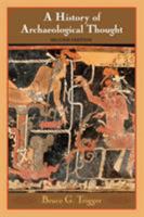 A History of Archaeological Thought 0521338182 Book Cover