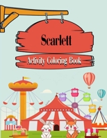 Scarlett Activity Coloring Book: Fun Activities For Kids | Workbook Games For Daily Learning, Coloring, Mazes, Word Search and More! matte cover, size 8,5 x 11 inch, Scarlett Gift Idea B08VXP7S55 Book Cover