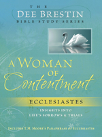 A Woman of Contentment: Ecclesiastes into Lifes Sorrows and Trials (The Dee Brestin Series) 0781444470 Book Cover