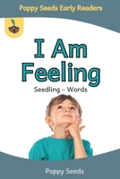I Am Feeling: A Seedling – Words Book for Beginning Readers B0GHMW8N14 Book Cover