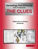 Genealogy and Ethnicity: How to Interpret the Clues 0982425511 Book Cover