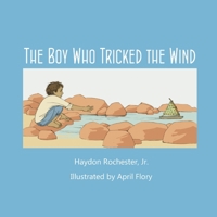 The Boy Who Tricked the Wind 1716569710 Book Cover