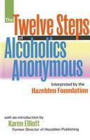 The Twelve Steps Of Alcoholics Anonymous: Interpreted By The Hazelden Foundation 0894869043 Book Cover