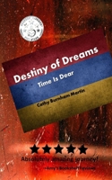 Destiny of Dreams: Time Is Dear 1939220572 Book Cover