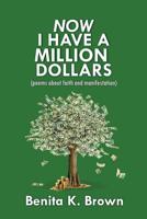 Now I Have a Million Dollars: poems about faith and manifestation 1976530016 Book Cover