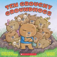 Ten Grouchy Groundhogs 0545134145 Book Cover