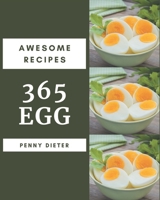 365 Awesome Egg Recipes: An Inspiring Egg Cookbook for You B08PXHJC2Q Book Cover
