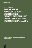 Interessenkonflikte Von Wertpapierdienstleistern Und -Analysten Bei Der Wertpapieranalyse: Eine Darstellung Und Wurdigung Der Gesetzlichen Und Berufsstandischen Regelungen in Den Vereinigten Staaten V 3899491386 Book Cover