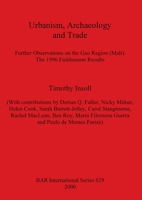 Urbanism, Archaeology and Trade: Further observances on the Gao Region (Mali). The 1996 field season results 1841711233 Book Cover