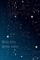 Wish you were here - A Grief Journal: A bereavement diary and remembrance notebook for women to help you work through grief, loss and anxiety / Universe and stars edition (Healing after loss) 1707105200 Book Cover