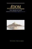 The Book Of Adom, Origin Of Man: Screenplay Adventure, Script, Illustrated 1523484209 Book Cover