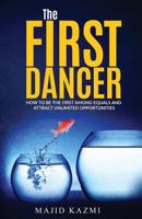 The First Dancer: How to be the first among equals and attract unlimited opportunities 0995874212 Book Cover