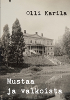 Mustaa ja valkoista: jännitysromaani (Finnish Edition) 9528083285 Book Cover