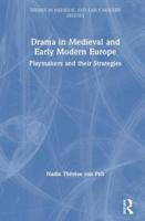 Drama in Medieval and Early Modern Europe: Playmakers and their Strategies 1138189375 Book Cover