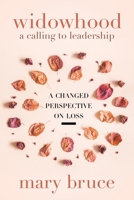 Widowhood: A Calling to Leadership 1646450523 Book Cover