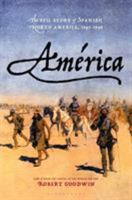 América: The Epic Story of Spanish North America, 1493-1898 1632867222 Book Cover