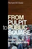 From Pulpit to Public Square: Faithful Speech beyond Church Walls 0664268986 Book Cover