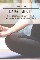 Effect of kapalbhati on mental health and respiratory parameters 7580463962 Book Cover