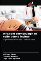 Infezioni cervicovaginali nelle donne incinte 6203485780 Book Cover