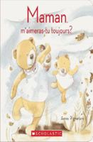 Maman, m'Aimeras-Tu Toujours? 1443133337 Book Cover