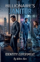 Billionaire's Janitor Identity Experiment B0H382JL3W Book Cover