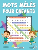 Mots mêlés pour enfants: 200 Mots mêlés pour enfant - Avec les solutions et gros caractères (French Edition) B0891N7BPQ Book Cover