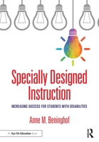 Specially Designed Instruction: Increasing Success for Students with Disabilities 0367616122 Book Cover