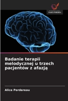 Badanie terapii melodycznej u trzech pacjentów z afazja (Polish Edition) 6209826415 Book Cover