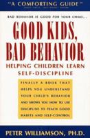 Good Kids, Bad Behavior: Helping Children Learn Self-Discipline 0671702203 Book Cover