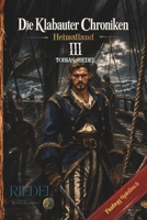 Die Klabauter Chroniken | Buch 3 | Heimatland | Fantasy-Spielbuch | Nadel-Edition: Welt der Gangs & Piraten | Du entscheidest mit deinem Charakter | ... Gang, Freunden und Feinden) (German Edition) B0H2YVBX4W Book Cover