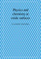 Physics and Chemistry at Oxide Surfaces 0521018579 Book Cover