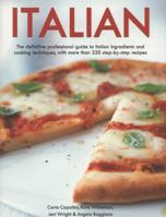 Italian: The Definitive Professional Guide to Italian Ingredients and Cooking Techniques, Including 300 Step-by-step Recipes. 0760749507 Book Cover