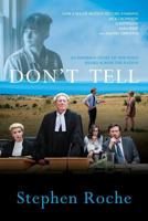 Don't Tell: Toowoomba Prep: The Case That Broke the Silence on Child Sex Abuse in Australia 0648091406 Book Cover