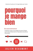 Pourquoi Je Mange Bien: 15 Histoires Vraies et Incroyables Prouvant la Théorie du Dr Jimmy Mohammed sur l’Importance d’une Bonne Alimentation (French Edition) B0DX2K2H3W Book Cover